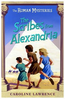 The Scribes from Alexandria by Caroline Lawrence