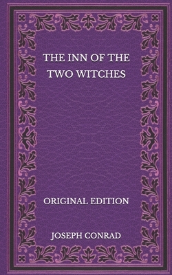 The Inn of the Two Witches - Original Edition by Joseph Conrad