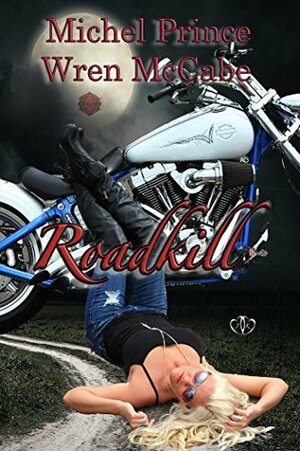 Roadkill by Wren McCabe, Michel Prince