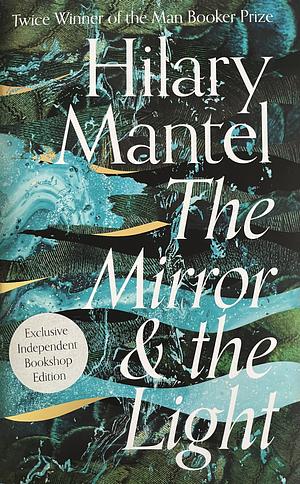 The Mirror and the Light by Hilary Mantel