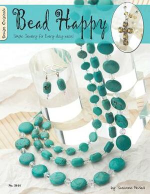 Bead Happy: Simple Jewelry for Everyday Wear! by Suzanne McNeill
