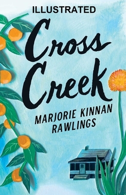 Cross Creek ILLUSTRATED by Marjorie Kinnan Rawlings