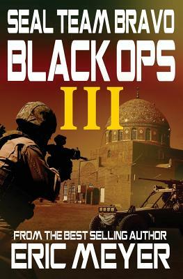 Seal Team Bravo: Black Ops III by Eric Meyer