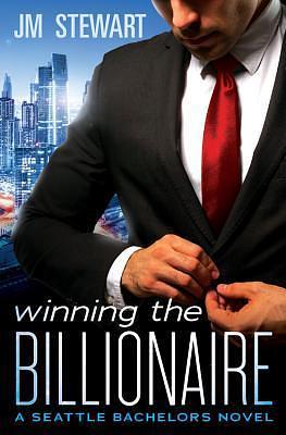 Winning the Billionaire by J.M. Stewart, J.M. Stewart