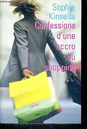 Confessions D'une Accro Du Shopping by Isabelle Vassart, Sophie Kinsella