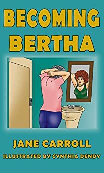 Becoming Bertha by Jane Carroll