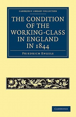 The Condition of the Working-Class in England in 1844: With Preface Written in 1892 by Friedrich Engels