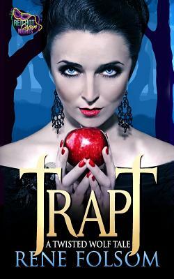 Trapt: A Twisted Wolf Tale (A Red Hot Cajun Nights Story) by Rene Folsom