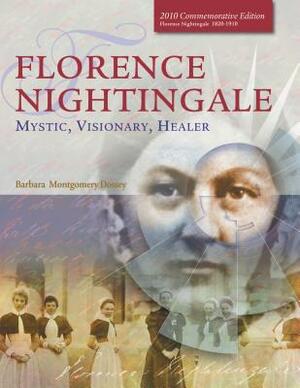Florence Nightingale: Mystic, Visionary, Healer (Standard Edition) by Barbara Montgomery Dossey
