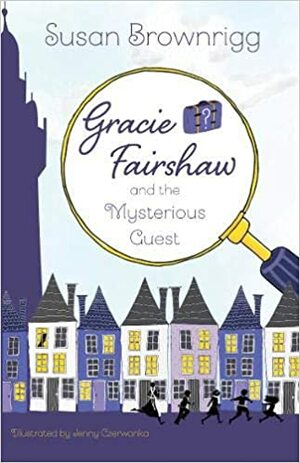 Gracie Fairshaw and the Mysterious Guest (Gracie Fairshaw #1) by Susan Brownrigg