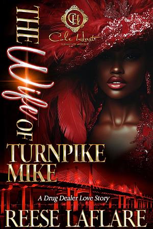 The Wife Of Turnpike Mike: A Drug Dealer Love Story: An African American Romance by Reese Laflare