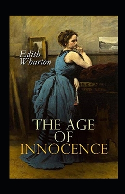 Age of Innocence The Edith Wharton Annotated by Edith Wharton