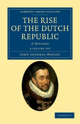 The Rise of the Dutch Republic - Multiple Copy Pack by John Lothrop Motley