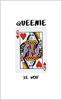 Queenie by J.E. Wolf