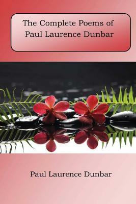 The Complete Poems of Paul Laurence Dunbar by Paul Laurence Dunbar