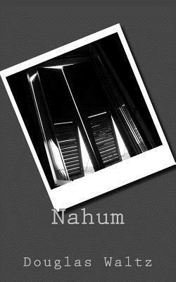 Nahum by Douglas Waltz