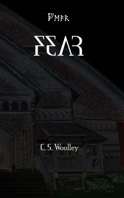 Fear by C.S. Woolley