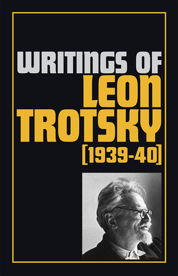 Writings of Leon Trotsky (1939-40) by Leon Trotsky