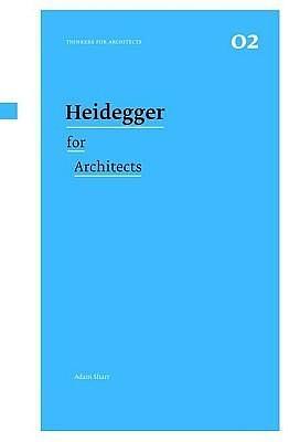 Heidegger for architects by Adam Sharr, Adam Sharr