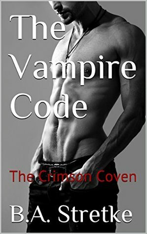 The Vampire Code by B.A. Stretke