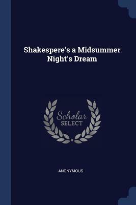 A Midsummer Night's Dream by William Shakespeare