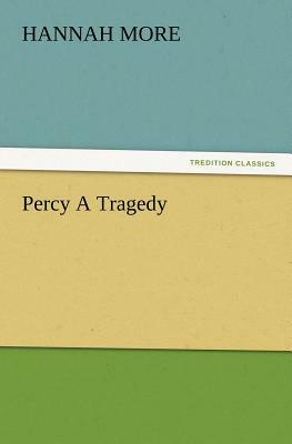 Percy a Tragedy by Hannah More