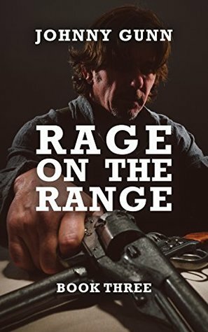 Rage On The Range by Johnny Gunn