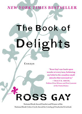 The Book of Delights: Essays by Ross Gay