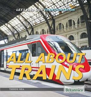 All about Trains by Justine Ciovacco
