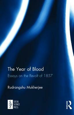 The Year of Blood: Essays on the Revolt of 1857 by Rudrangshu Mukherjee