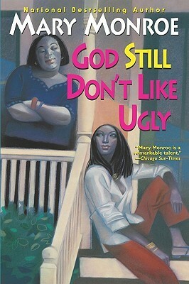 God Still Don't Like Ugly by Mary Monroe