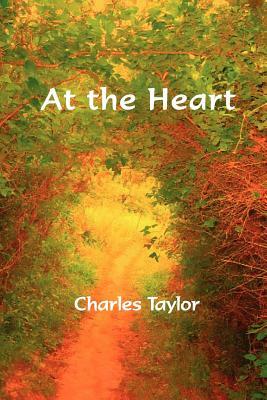 At the Heart by Charles Taylor