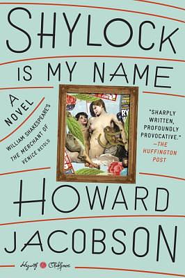 Shylock Is My Name by Howard Jacobson