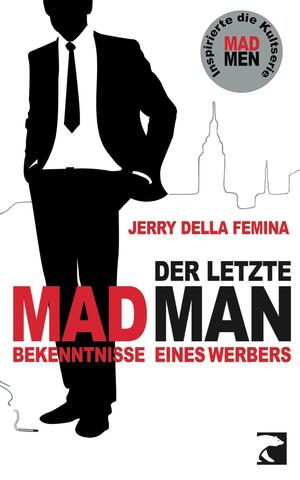 Der Letzte Mad Man: Bekenntnisse Eines Werbers by Jerry Della Femina, Fred K. Prieberg