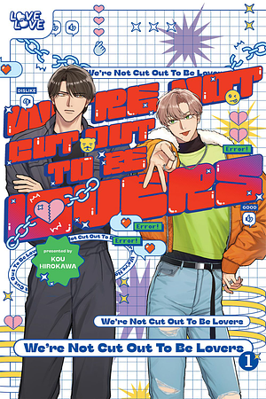 We're Not Cut Out to Be Lovers, Volume 1 by Kou Hirokawa