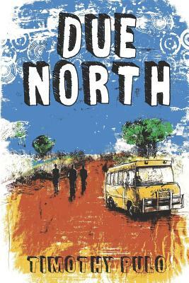 Due North by Timothy Pulo