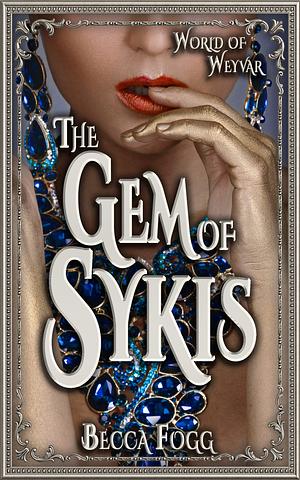 The Gem of Sykis by Becca Fogg