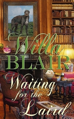 Waiting for the Laird by Willa Blair