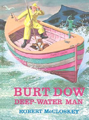 Burt Dow, Deep-Water Man by Robert McCloskey