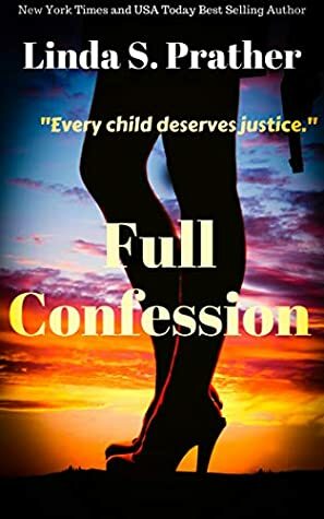 Full Confession: (Kindle Single Short Story) by Linda S. Prather