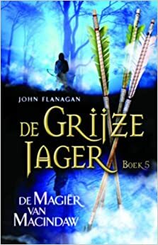 De Magiër van Macindaw by John Flanagan