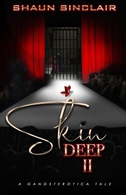 Skin Deep 2: A Gangsterotica Tale by Shaun Sinclair