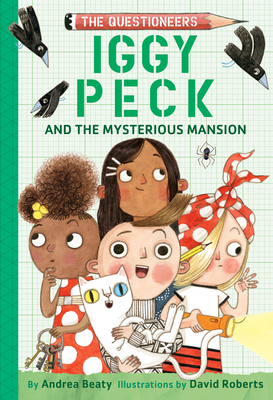Iggy Peck and the Mysterious Mansion by Andrea Beaty