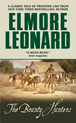 The Bounty Hunters by Elmore Leonard