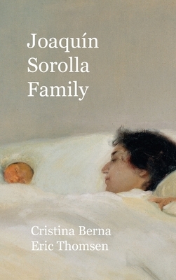 Joaquín Sorolla Family: Premium by Cristina Berna, Eric Thomsen