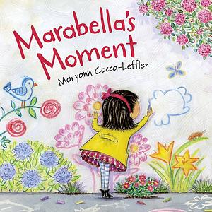 Marabella's Moment by Maryann Cocca-Leffler