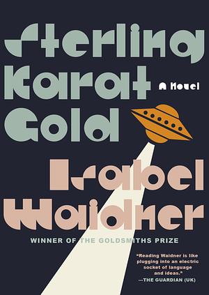 Sterling Karat Gold: A Novel by Isabel Waidner, Isabel Waidner