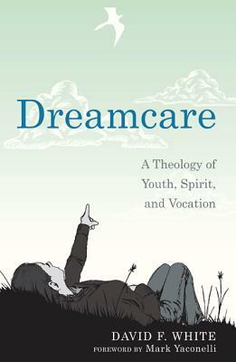 Dreamcare by David F. White