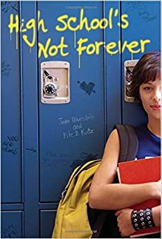 High School's Not Forever by Jane Bluestein, Eric D. Katz