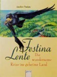 Festina Lente: die Wundersame Reise Ins Geheime Land by Milada Krautmann, Joachim Theisen